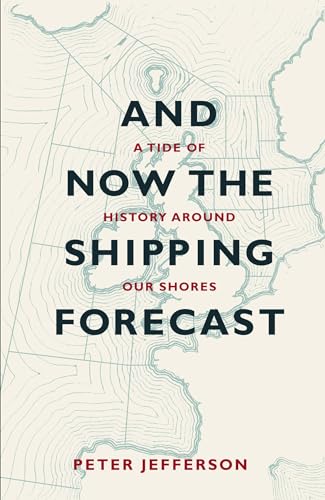 And Now The Shipping Forecast: A tide of history around our shores