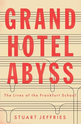 Grand Hotel Abyss: The Lives of the Frankfurt School von Verso