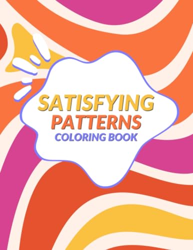 Satisfying Patterns Coloring Book: Simple And Easy Patterns For Relaxation And Stress Relief von Independently published