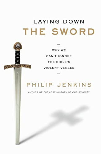 Laying Down the Sword: Why We Can't Ignore the Bible's Violent Verses von HarperCollins