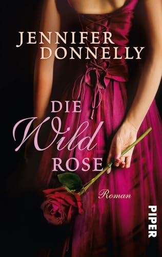 Die Wildrose (Rosen-Trilogie 3): Roman von PIPER