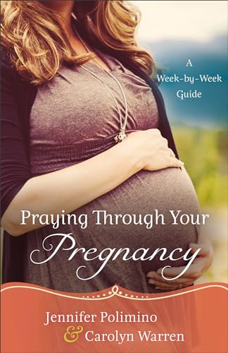 Praying Through Your Pregnancy: A Week-By-Week Guide von Revell Gmbh