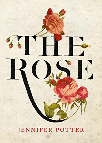 The Rose: A True History