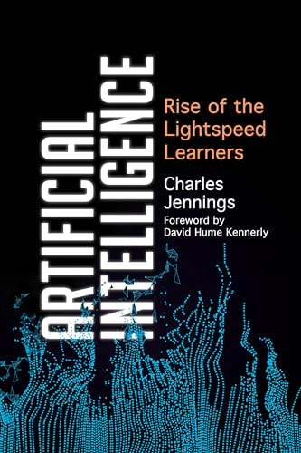 Artificial Intelligence: Rise of the Lightspeed Learners von Rowman & Littlefield Publishers