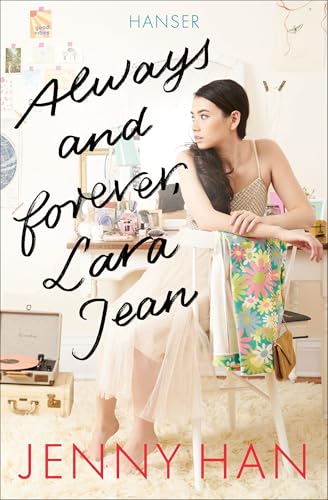 Always and forever, Lara Jean (Boys Trilogie, 3, Band 3)