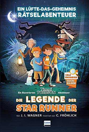 Timmi Tobbson - Die Legende der Star Runner Bd. 1: Ein Lüfte-Das-Geheimnis Rätselabenteuer (Timmi Tobbson) von Ullmann Medien GmbH