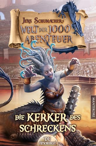 Die Welt der 1000 Abenteuer - Die Kerker des Schreckens: Ein Fantasy-Spielbuch