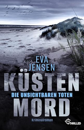 Küstenmord: Die unsichtbaren Toten: Kriminalroman (Die Ostsee-Kommissare) von beTHRILLED