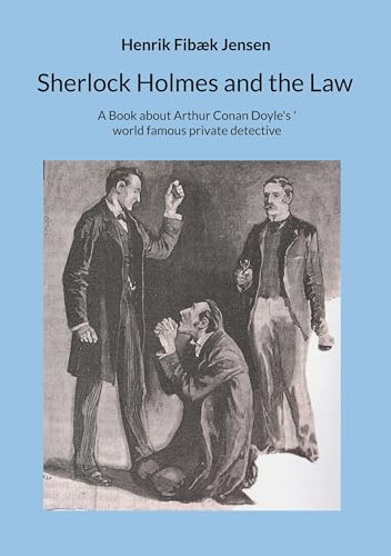 Sherlock Holmes and the Law: A Book about Arthur Conan Doyle's world famous private detective von BoD – Books on Demand – Dänemark