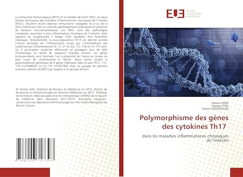 Polymorphisme des gènes des cytokines Th17: dans les maladies inflammatoires chroniques de l'intestin von Éditions universitaires européennes