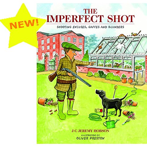The Imperfect Shot: Shooting Excuses, Gaffes and Blunders von Quiller