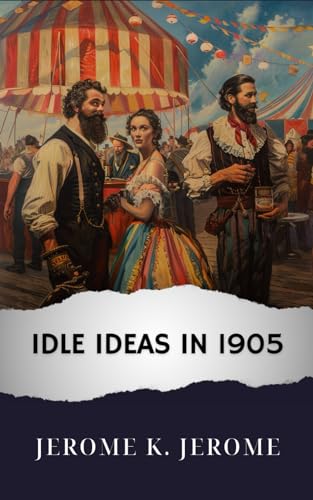 Idle Ideas in 1905: The Original Classic von Independently published