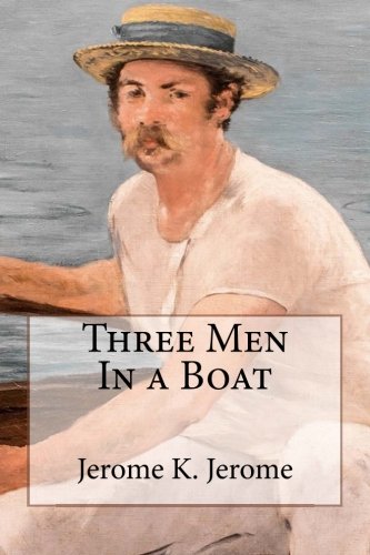 Three Men In a Boat von CreateSpace Independent Publishing Platform