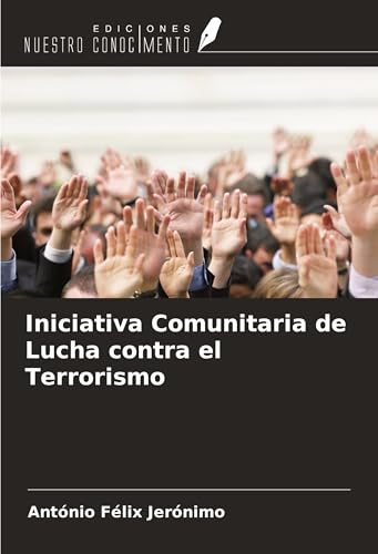 Iniciativa Comunitaria de Lucha contra el Terrorismo von Ediciones Nuestro Conocimiento