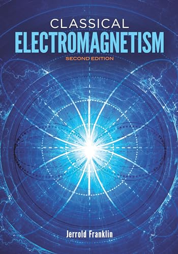 Classical Electromagnetism: Second Edition: Revised Second Edition (Dover Books on Physics) von Dover Publications