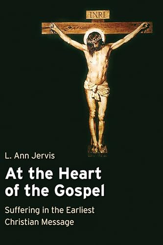 At the Heart of the Gospel: Suffering in the Earliest Christian Message von William B. Eerdmans Publishing Company