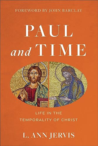Paul and Time: Life in the Temporality of Christ