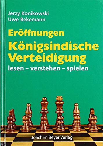 Eröffnungen - Königsindische Verteidigung: lesen - verstehen - spielen von Beyer, Joachim Verlag