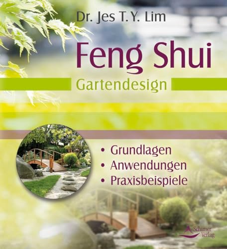 Feng Shui - Gartendesign: Grundlagen, Anwendungen, Praxisbeispiele