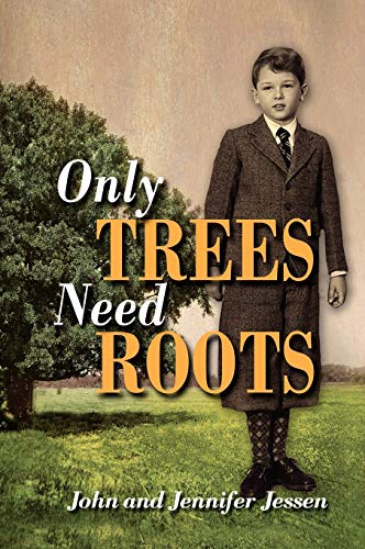 Only Trees Need Roots von Strategic Book Publishing & Rights Agency, LLC