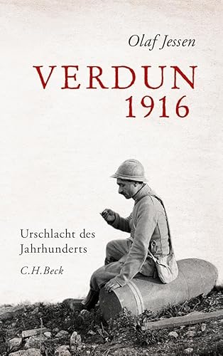 Verdun 1916: Urschlacht des Jahrhunderts von C.H.Beck