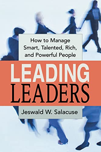 Leading Leaders: How to Manage Smart, Talented, Rich, and Powerful People von Amacom
