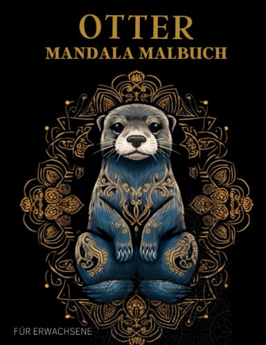 Otter Mandala Malbuch: Anti-Stress-Geschenke, Otter Ausmalbuch Motiven für Erwachsene von Independently published