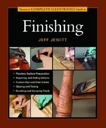 Taunton's Complete Illustrated Guide to Finishing (Complete Illustrated Guides)