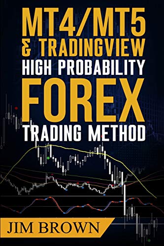 MT4/MT5 High Probability Forex Trading Method (Forex, Forex Trading System, Forex Trading Strategy, Oil, Precious metals, Commodities, Stocks, Currency Trading, Bitcoin, Band 2)