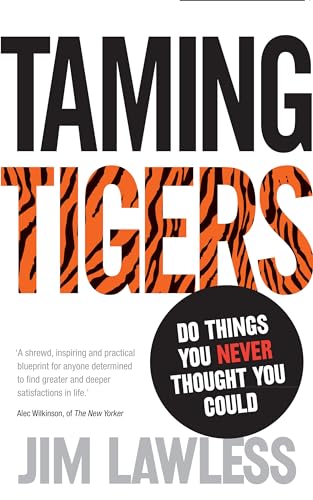 Taming Tigers: Do things you never thought you could von Virgin Books