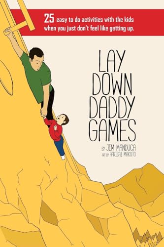 Lay Down Daddy Games: 25 easy to do activities with the kids when you just don't feel like getting up. von Createspace Independent Publishing Platform