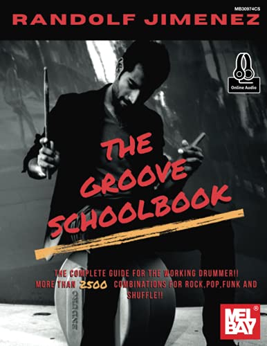 The Groove Schoolbook: The Complete Guide for the Working Drummer!