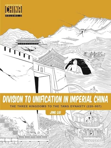 Division to Unification in Imperial China: The Three Kingdoms to the Tang Dynasty (220 907) (Understanding China Through Comics, 2) von Stone Bridge Press
