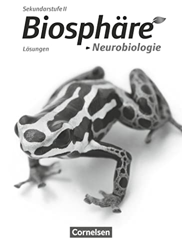 Biosphäre Sekundarstufe II - Themenbände: Neurobiologie - Lösungen zum Schulbuch