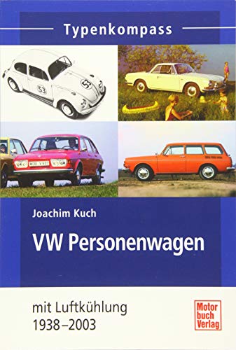 VW Personenwagen: mit Heckmotor und Luftkühlung 1938-2003 (Typenkompass) von Motorbuch Verlag