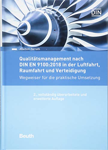 Qualitätsmanagement nach DIN EN 9100:2018 in der Luftfahrt, Raumfahrt und Verteidigung: Wegweiser für die praktische Umsetzung (DIN Media Praxis)