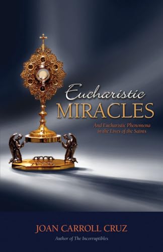 Eucharistic Miracles and Eucharistic Phenomena in the Lives of the Saints: And Eucharistic Phenomenon in the Lives of the Saints von Tan Books