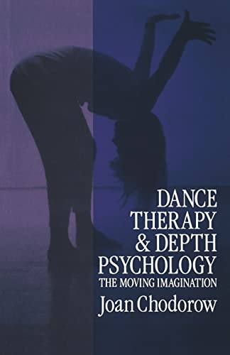 Dance Therapy and Depth Psychology: The Moving Imagination von Routledge