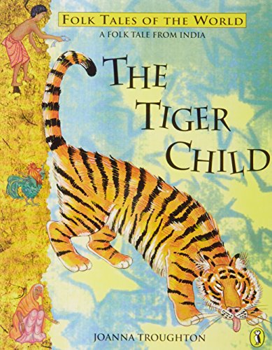 The Tiger Child: A Folk Tale from India von Puffin