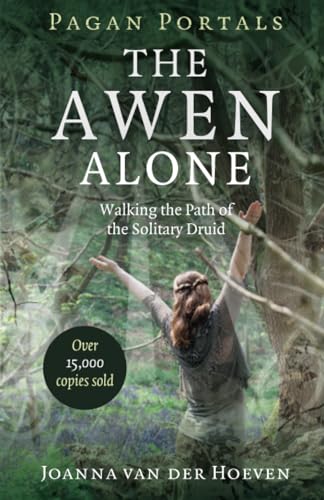 Pagan Portals - The Awen Alone: Walking the Path of the Solitary Druid von Moon Books