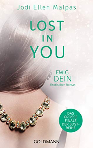 Lost in You. Ewig dein: Erotischer Roman (Die Lost-Saga, Band 4) von Goldmann