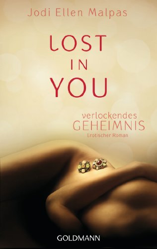 Lost in you. Verlockendes Geheimnis: Erotischer Roman (Die Lost-Saga, Band 1) von Goldmann