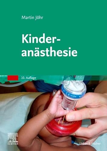 Kinderanästhesie von Urban & Fischer Verlag/Elsevier GmbH