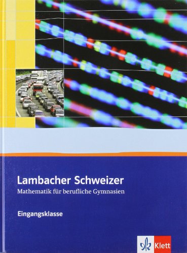 Lambacher Schweizer Mathematik für berufliche Gymnasien. Schülerbuch Eingangsklasse von Klett