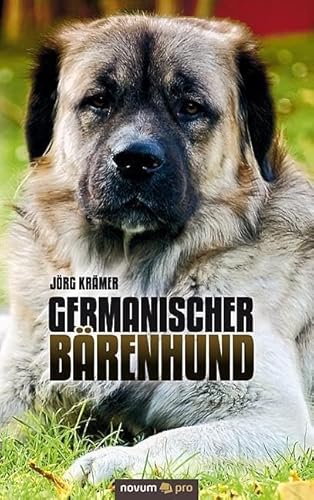 Germanischer Bärenhund: Portrait Einer Außergewöhnlichen Hunderasse von novum pro