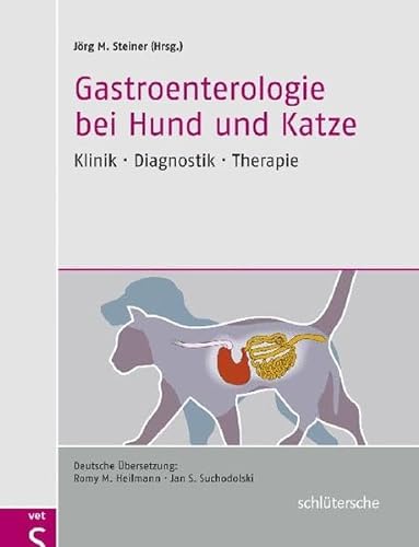Gastroenterologie bei Hund und Katze: Klinik - Diagnostik - Therapie von Schlütersche