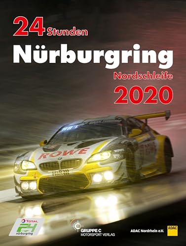24h Rennen Nürburgring. Offizielles Jahrbuch zum 24 Stunden Rennen auf dem Nürburgring 2020 (Jahrbuch 24 Stunden Nürburgring Nordschleife) von Gruppe C Motorsport Verlag
