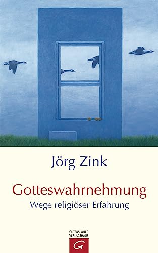 Gotteswahrnehmung: Wege religiöser Erfahrung von Guetersloher Verlagshaus