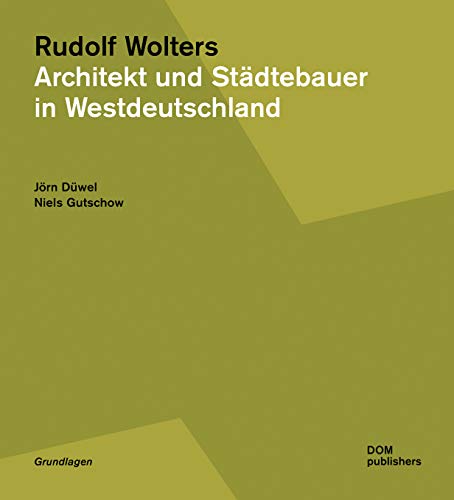 Rudolf Wolters. Architekt und Städtebauer in Westdeutschland 1945 bis 1978 (Grundlagen/Basics) von DOM Publishers