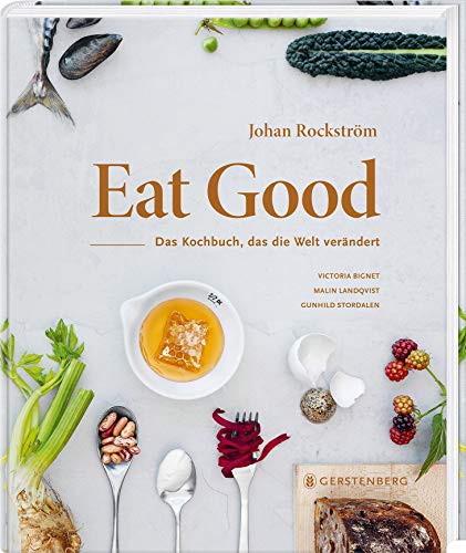Eat Good: Das Kochbuch, das die Welt verändert